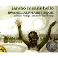 Jambo Means Hello : Swahili Alphabet Book by Feelings, Muriel (Author); Feelings, Tom (Illustrator), 9780140546521