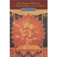 The Hidden History of the Tibetan Book of the Dead by Cuevas, Bryan J., 9780195306521