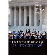 The Oxford Handbook of U.S. Health Law by Cohen, I. Glenn; Hoffman, Allison; Sage, William M.; Sebelius, Kathleen G., 9780199366521