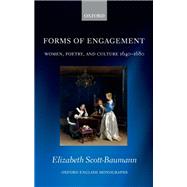 Forms of Engagement Women, Poetry and Culture 1640-1680 by Scott-Baumann, Elizabeth, 9780199676521