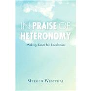 In Praise of Heteronomy by Westphal, Merold, 9780253026521