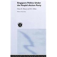 Singapore Politics Under the People's Action Party by Mauzy,Diane K., 9780415246521