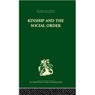 Kinship and the Social Order.: The Legacy of Lewis Henry Morgan by Fortes,Meyer, 9780415866521