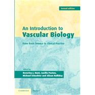 An Introduction to Vascular Biology: From Basic Science to Clinical Practice by Edited by Beverley J. Hunt , Lucilla Poston , Michael Schachter , Alison W. Halliday, 9780521796521