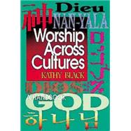 Worship Across Cultures by Black, Kathy, 9780687056521