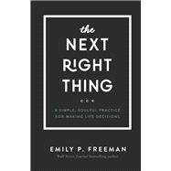The Next Right Thing by Freeman, Emily P., 9780800736521