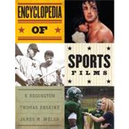 Encyclopedia of Sports Films by Edgington, K; Erskine, Thomas; Welsh, James M., 9780810876521