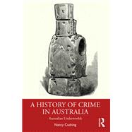 A History of Crime in Australia by Nancy Cushing, 9781032226521
