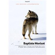 Pister les cratures fabuleuses by Baptiste Morizot, 9782227496521