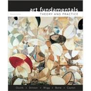 Art Fundamentals : Theory and Practice by Ocvirk, Otto; Stinson, Robert; Wigg, Philip; Bone, Robert; Cayton, David, 9780073526522