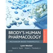 BRODY'S HUMAN PHARMACOLOGY by Wecker, Lynn, Ph.D.; Taylor, David A., Ph.D. (CON); Theobald, Robert J., Jr., Ph.D. (CON), 9780323476522