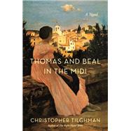 Thomas and Beal in the Midi by Tilghman, Christopher, 9780374276522