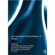 Latin American Cultural Studies: A Reader by Andermann; Jens, 9780415786522