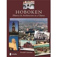 Hoboken: History & Architecture at a Glance by Gabrielan, Randall, 9780764336522