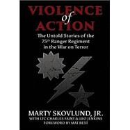 Violence of Action by Skovlund, Marty, Jr.; Faint, Charles; Jenkins, Leo; Best, Mat, 9780991286522