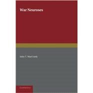 War Neuroses by Maccurdy, John T.; Rivers, W. H. R. (CON), 9781107626522