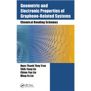 Geometric and Electronic Properties of Graphene-Related Systems: Chemical Bonding Schemes by Tran; Ngoc Thanh Thuy, 9781138556522