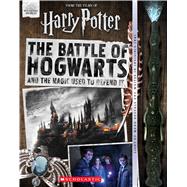 The Battle of Hogwarts and the Magic Used to Defend It by Pendergrass, Daphne; Spinner, Cala, 9781338606522