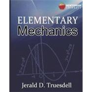 Elementary Mechanics by Truesdell, Jerald D.; Truesdell, Emily J.; Truesdell, Jeremiah D.; Truesdell, Benjamin J., 9781461126522