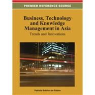 Business, Technology, and Knowledge Management in Asia by De Pablos, Patricia Ordonez, 9781466626522