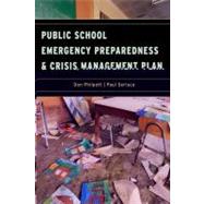 Public School Emergency Preparedness and Crisis Management Plan by Philpott, Don; Serluco, Paul, 9781605906522