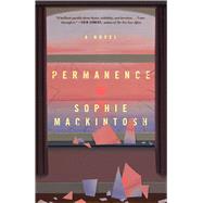 Permanence A Novel by Mackintosh, Sophie, 9781668206522
