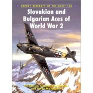 Slovakian and Bulgarian Aces of World War 2 by Rajlich, Jiri; Weal, John, 9781841766522
