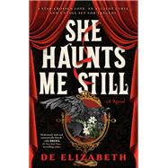 She Haunts Me Still A Novel by Elizabeth, De, 9798217046522