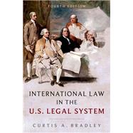 International Law in the US Legal System by Bradley, Curtis A., 9780197816523