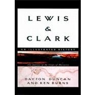 Lewis & Clark The Journey of the Corps of Discovery by Duncan, Dayton; Burns, Ken, 9780375706523