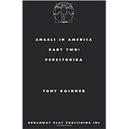 Angels in America, Part Two: Perestroika by Kushner, Tony, 9780881456523