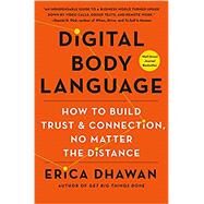 Digital Body Language: How to Build Trust and Connection, No Matter the Distance by Dhawan, Erica, 9781250246523
