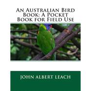 An Australian Bird Book by Leach, John Albert, 9781505906523