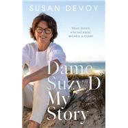 Dame Suzy D: My Story by Devoy, Susan, 9781991006523