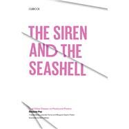 Siren and the Seashell : And Other Essays on Poets and Poetry by Octavio Paz by Paz, Octavio; Kemp, Lysander; Peden, Margaret Sayers; Moser, Barry, 9780292776524