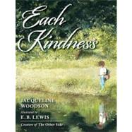 Each Kindness by Woodson, Jacqueline; Lewis, E. B., 9780399246524