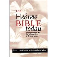The Hebrew Bible Today by McKenzie, Steven L.; Graham, Matt Patrick, 9780664256524
