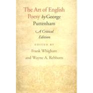 The Art of English Poesy by Puttenham, George; Whigham, Frank; Rebhorn, Wayne A., 9780801486524