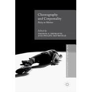 Choreography and Corporeality by Defrantz, Thomas F.; Rothfield, Philipa, 9781137546524