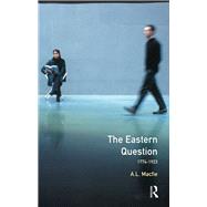 Eastern Question 1774-1923, The: Revised Edition by Macfie,Alexander Lyon, 9781138156524