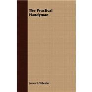 The Practical Handyman by Wheeler, James E., 9781409726524