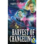 Harvest of Changelings by Unknown, 9781930846524