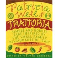 Patricia Wells' Trattoria by Wells, Patricia, 9780060936525