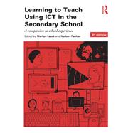 Learning to Teach Using ICT in the Secondary School: A companion to school experience by Leask; Marilyn, 9780415516525