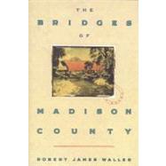 The Bridges of Madison County by Waller, Robert James, 9780446516525