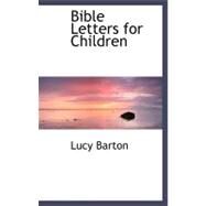 Bible Letters for Children by Barton, Lucy, 9780559236525