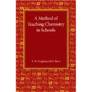 A Method of Teaching Chemistry in Schools by Hughes, A. M.; Stern, R., 9781107456525