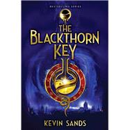 The Blackthorn Key by Sands, Kevin, 9781481446525