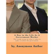 A Day in the Life As a Government Worker by Not Available (NA), 9781492716525