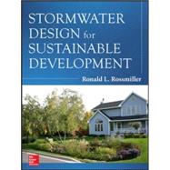 Stormwater Design for Sustainable Development by Rossmiller, Ronald, 9780071816526